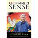 UNCOMMON SENSE: FROM THE WRITINGS OF HOWARD ZINN