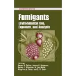 FUMIGANTS: ENVIRONMENTAL FATE, EXPOSURE, AND ANALYSIS