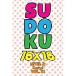 SUDOKU 16 X 16 LEVEL 2: EASY! VOL. 21: PLAY 16X16 GRID SUDOKU EASY LEVEL VOLUME 1-40 SOLVE NUMBER PUZZLES BECOME A SUDOKU EXPERT ON THE ROAD P