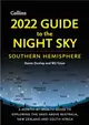 2022 Guide to the Night Sky Southern Hemisphere：A Month-by-Month Guide to Exploring the Skies Above Australia, New Zealand and South Africa