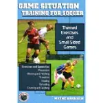 GAME SITUATION TRAINING FOR SOCCER: THEMED EXERCISES AND SMALL SIDED GAMES