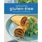 HEALTHY EATING GLUTEN-FREE: TASTY RECIPES FOR COELIAC DISEASE