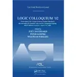 LOGIC COLLOQUIUM ’02: PROCEEDINGS OF THE ANNUAL EUROPEAN SUMMER MEETING OF THE ASSOCIATION FOR SYMBOLIC LOGIC AND COLLOQUIUM LO