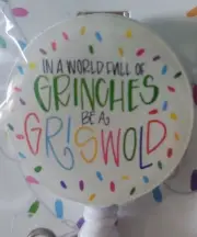 Christmas Retractable Badge Reel "In A World Full Of Grinches Be A Griswold" NIP