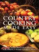 Country Cooking Made Easy―Over 1000 Delicious Recipes for Perfect Home-cooked Meals