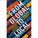 From Global To Local: The making of things and the end of globalisation