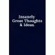 Insanely Great Thoughts & Ideas.: Weekly Planner Great quote for Bosses, Entrepreneurs and Leaders - 120 pages