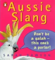 Aussie Slang by Sarah Dawson