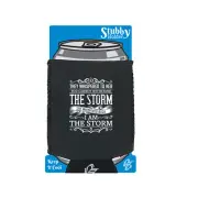 They Wispered To Her You Cannot Withstand The Storm stubbie Stubby Holder