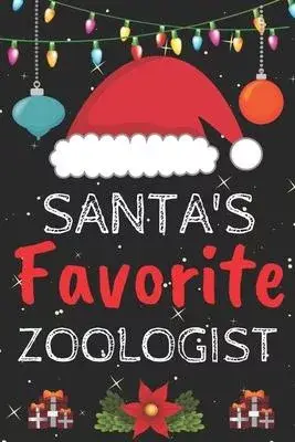 Santa’’s Favorite zoologist: A Super Amazing Christmas zoologist Journal Notebook.Christmas Gifts For zoologist. Lined 100 pages 6