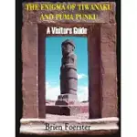 THE ENIGMA OF TIWANAKU AND PUMA PUNKU: A VISITORS GUIDE