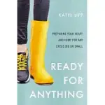 READY FOR ANYTHING: PREPARING YOUR HEART AND HOME FOR ANY CRISIS BIG OR SMALL