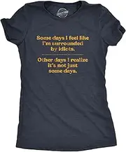 [Crazy Dog T-shirts] Womens Some Days I'm Surrounded By Idiots Tshirt Funny Offensive Novelty Graphic Tee For Ladies