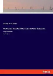 The Physician Himself and What He Should Add to His Scientific Acquirements: Fou