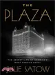 The Plaza ― The Secret Life of America's Most Famous Hotel