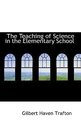 The Teaching of Science in the Elementary School