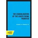 THE CONSOLIDATION OF THE SOUTH CHINA FRONTIER