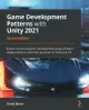 Game Development Patterns with Unity 2021: Explore practical game development using software design patterns and best practices in Unity and C#, 2nd Edition-cover