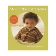 Knitting for Baby Melanie Falick Kristin Nicholas Learn How To Knit 60 Patterns