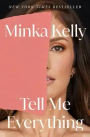Tell Me Everything: A Memoir by Minka Kelly (English) Paperback Book