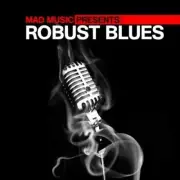 Mad Music Presents Robust Blues by Various Artists