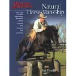 NATURAL HORSE-MAN-SHIP: SIX KEYS TO A NATURAL HORSE-HUMAN RELATIONSHIP