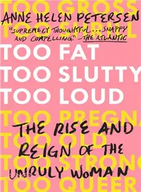 在飛比找三民網路書店優惠-Too Fat, Too Slutty, Too Loud 