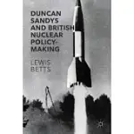 DUNCAN SANDYS AND BRITISH NUCLEAR POLICY-MAKING