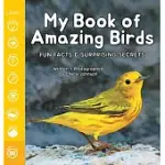 MY BOOK OF AMAZING BIRDS: FUN FACTS & SURPRISING SECRETS