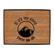 Powder Monkeez If Its Too Steep Youre Too Old - Funny Novelty Doormat Man Cave Floor mat