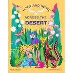 HOOT AND HOWL ACROSS THE DESERT ― LIFE IN THE WORLD'S DRIEST DESERTS(精裝)/VASSILIKI TZOMAKA【禮筑外文書店】