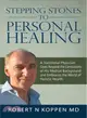 Stepping Stones to Personal Healing ― A Traditional Physician Goes Beyond the Limitations of His Medical Background and Embraces the World of Holistic Health