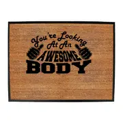 Youre Looking At An Awesome Body - Funny Novelty Doormat Man Cave Floor mat