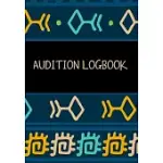 AUDITION LOGBOOK: INSPIRATIONAL AUDITION LOG BOOK AND JOURNAL - 7X10 � 70 PAGES � 1 PAGE PER AUDITION