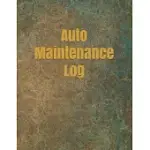 AUTO MAINTENANCE LOG: REPAIR AND MAINTENANCE RECORD BOOK FOR CARS, TRUCKS, MOTORCYCLES, VEHICLES AND AUTOMOTIVE 120 PAGES