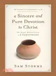 A Sincere and Pure Devotion to Christ: 100 Daily Meditations on 2 Corinthians