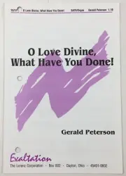 O Love Divine What Have You Done SATB Organ Sheet Music Gerald Peterson Lorenz