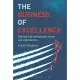 The Business of Excellence: Building High-Performance Teams and Organizations