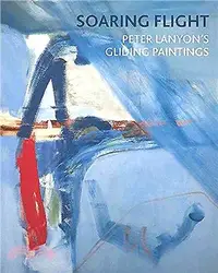 在飛比找三民網路書店優惠-Soaring Flight ─ Peter Lanyon'