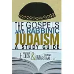 THE GOSPELS AND RABBINIC JUDAISM: A STUDY GUIDE
