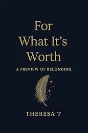 For What It’s Worth: A Preview of Belonging: