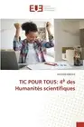 Tic Pour Tous: 4? des Humanit?s scientifiques by Nathan Kibawa Paperback Book