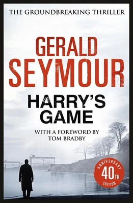 Harry's Game: The 40th Anniversary Edition by Gerald Seymour (English) Paperback
