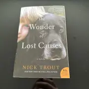 The Wonder of Lost Causes by Nick Trout: New