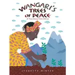 WANGARI'S TREES OF PEACE ― A TRUE STORY FROM AFRICA (平裝本)/JEANETTE WINTER【三民網路書店】