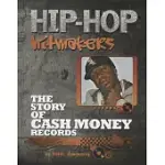 THE STORY OF CASH MONEY RECORDS