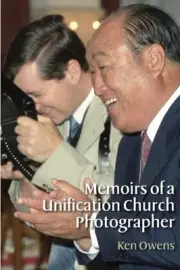 MEMOIRS OF A UNIFICATION CHURCH PHOTOGRAPHER By Ken Owens **BRAND NEW**
