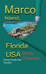 Marco Island, Florida USA: Travel Guide and Tourism by Chapman, Bobby, Brand ...