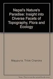 Nepal's Nature's Paradise: Insight into Diverse Facets of Topography, Flora and Ecology