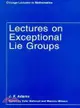 Lectures on Exceptional Lie Groups